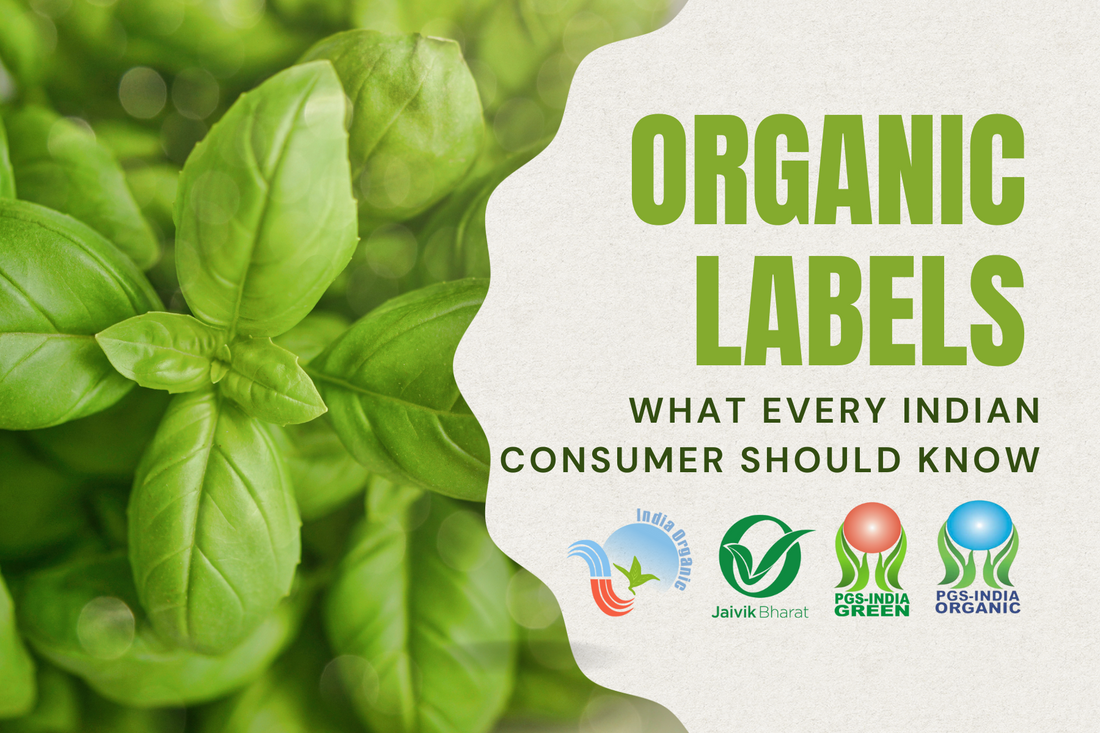 A Guide to Understanding Organic Food Labels: What Every Indian Consumer Should Know