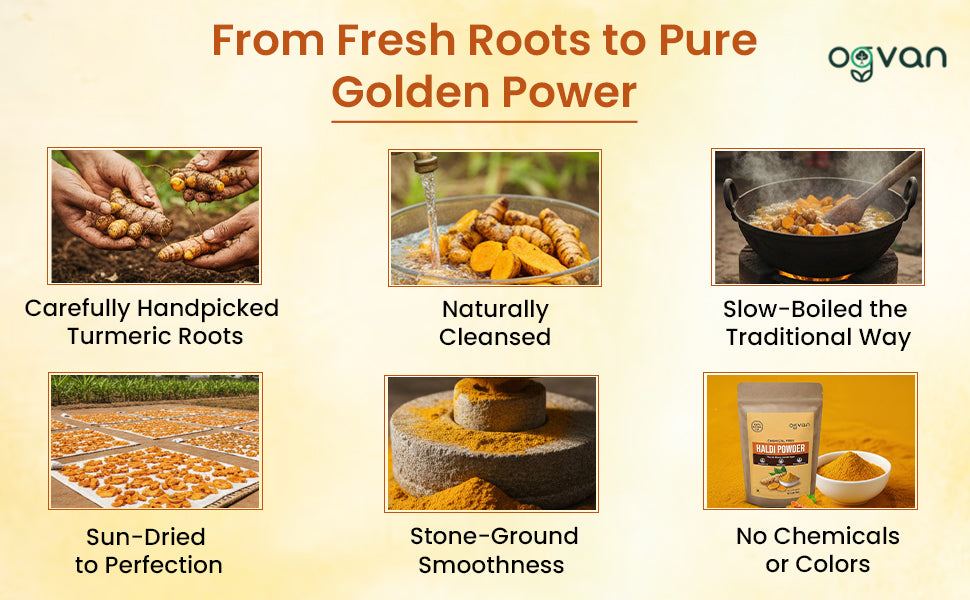 Ogvan Haldi is made following these steps: slow heated, sun dried, stone-ground, zero chemicals at every stage.