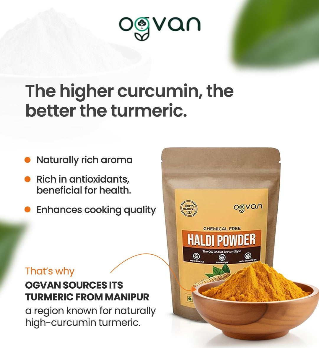Ogvan Manipur Haldi has higher curcumin content than standard turmeric, sourced from India's finest turmeric belt.